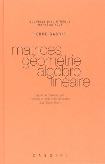 Couverture du livre « Matrices, geometrie, algebre lineaire » de  aux éditions Cassini