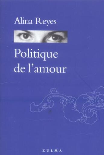 Couverture du livre « Politique de l amour » de Alina Reyes aux éditions Zulma