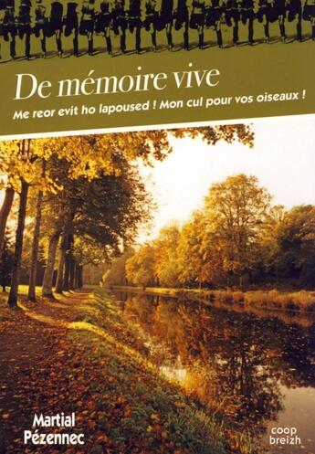 Couverture du livre « De mémoire vive ; à travers le temps ; à Dreuz an Amzer » de Martial Pezennec aux éditions Coop Breizh