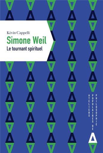 Couverture du livre « Simone Weil, le tournant spirituel » de Kevin Cappelli aux éditions Apogee