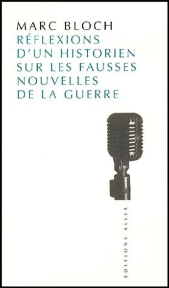 Couverture du livre « Reflexions d'un historien sur les fausses nouvelles » de Marc Bloch aux éditions Allia