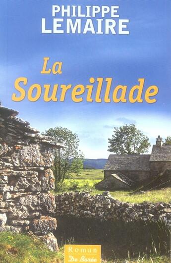 Couverture du livre « Soureillade (La) » de Philippe Lemaire aux éditions De Boree