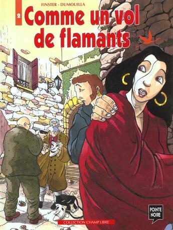 Couverture du livre « Comme un vol de flamants t.2 » de Finster et Dumouilla aux éditions Pointe Noire