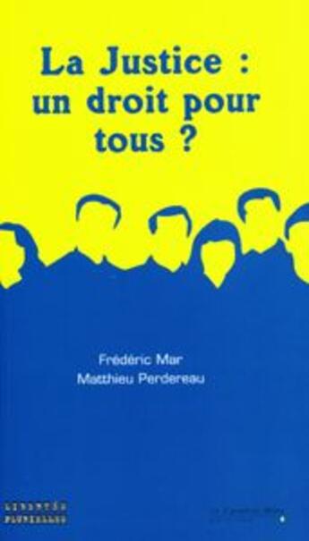 Couverture du livre « La justice : un droit pour tous ? » de Frederic Mar et Matthieu Perdereau aux éditions Le Cavalier Bleu