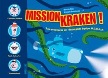 Couverture du livre « Mission kraken ! les aventures de l'intrépide équipe O.C.E.A.N. » de Davide Cali et Vincent Bourgeau aux éditions Sarbacane