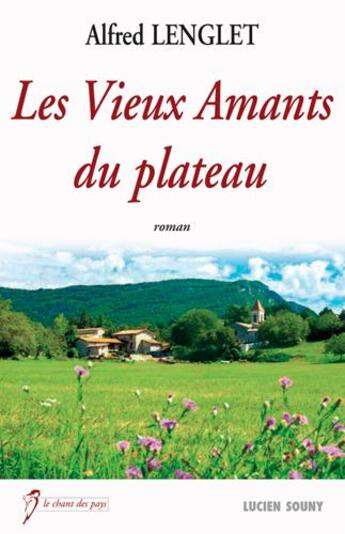 Couverture du livre « Les vieux amants du plateau » de Alfred Lenglet aux éditions Lucien Souny
