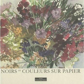 Couverture du livre « Noirs et couleurs sur papier » de Jacques Petit aux éditions Do Bentzinger