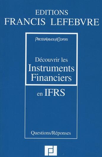 Couverture du livre « Découvrir les instruments financiers en IFRS » de  aux éditions Lefebvre