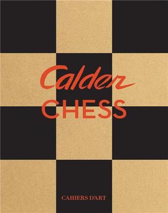 Couverture du livre « Calder and Chess » de Alexander Rower aux éditions Cahiers D'art