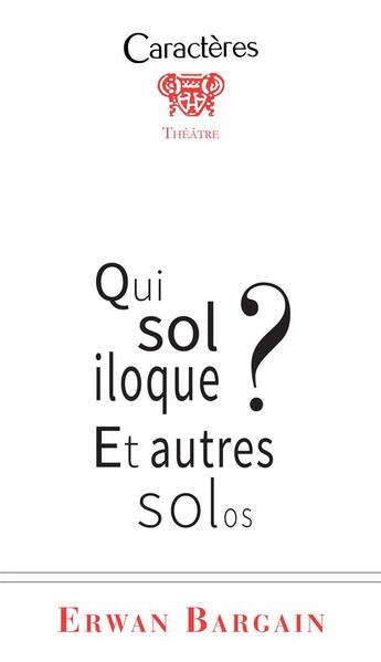 Couverture du livre « Qui soliloque » de Erwan Bargain aux éditions Caracteres