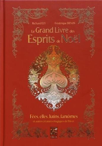 Couverture du livre « Le grand livre des esprits de Noël » de Richard Ely et Frederique Devos aux éditions Vega