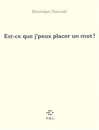 Couverture du livre « Est-ce que j'peux placer un mot ? » de Dominique Fourcade aux éditions P.o.l