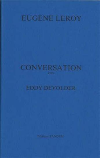 Couverture du livre « Conversation avec ; Eddy Devolder » de Eugene Le Roy aux éditions Tandem