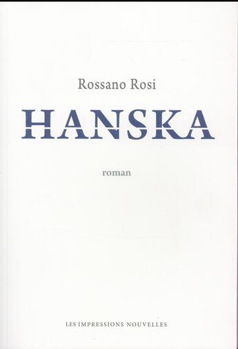 Couverture du livre « Hanska » de Rossano Rosi aux éditions Impressions Nouvelles