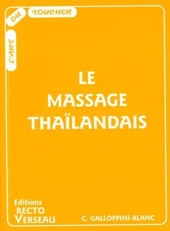 Couverture du livre « Le massage thaïlandais » de Chantal Galloppini-Blanc aux éditions Recto Verseau