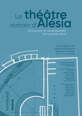 Couverture du livre « Le théâtre romain d'Alésia : structuration et développement d'un quartier urbain » de  aux éditions Infolio