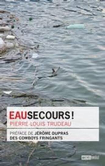 Couverture du livre « Eau secours ! » de Pierre-Louis Trudeau aux éditions Michel Brule