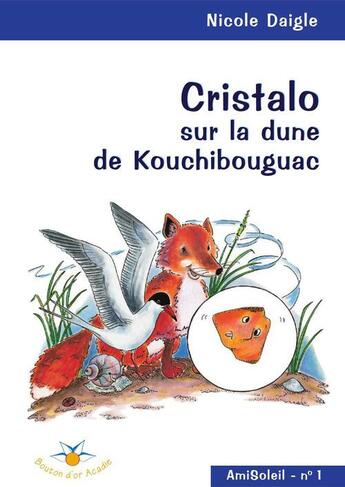 Couverture du livre « Cristalo sur la dune de kouchibouguac » de Daigle Nicole aux éditions Bouton D'or Acadie