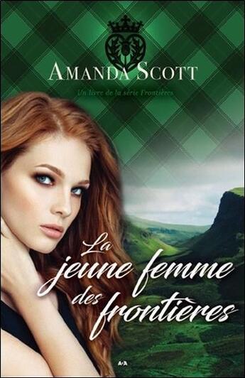 Couverture du livre « Frontières t.2 ; la jeune femme des frontières » de Amanda Scott aux éditions Ada