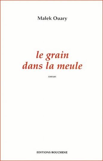 Couverture du livre « Le grain dans la meule » de Malek Ouary aux éditions Bouchene