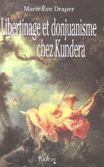 Couverture du livre « Libertinage donjuanisme chez kundera » de Draper aux éditions Balzac