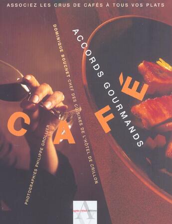 Couverture du livre « Cafes ; Accords Gourmands » de Dominique Bouchet aux éditions Agnes Vienot