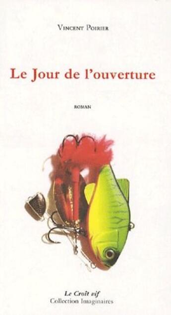 Couverture du livre « Le jour de l'ouverture » de Vincent Poirier aux éditions Croit Vif