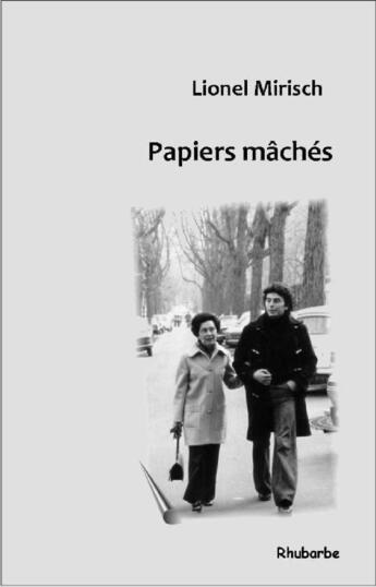 Couverture du livre « Papiers mâchés » de Lionel Mirisch aux éditions Rhubarbe