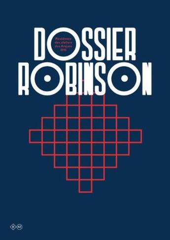 Couverture du livre « Dossier Robinson ; résidence des ateliers des Arques 2010 » de Cecilia Becanovic aux éditions Editions B42