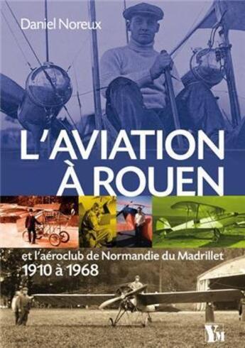 Couverture du livre « L'aviation à Rouen » de Daniel Noreux aux éditions Ysec