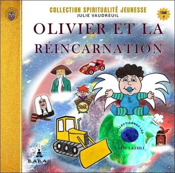 Couverture du livre « Olivier et la réincarnation Tome 4 » de Julie Vaudreuil aux éditions Babaji