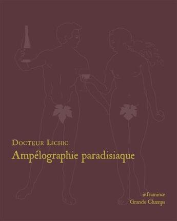 Couverture du livre « Ampélographie paradisiaque » de Docteur Lichic aux éditions Editions Des Grands Champs