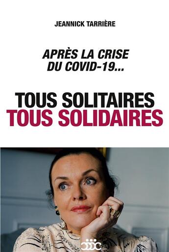 Couverture du livre « Tous solitaires, tous solidaires ; après la crise du covid-19... » de Jeannick Tarriere aux éditions Books On Demand