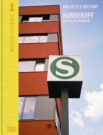 Couverture du livre « Berlin stories t.1 Ama Split & Riky Kiwy ; hundekopf ; die berliner ringbahn » de Nadine Barth et Julia Wagner aux éditions Hatje Cantz