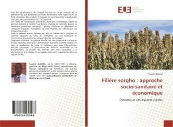 Couverture du livre « Filiere sorgho : approche socio-sanitaire et economique - dynamique des espaces rurales » de Djimra Faustin aux éditions Editions Universitaires Europeennes