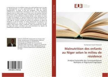 Couverture du livre « Malnutrition des enfants au niger selon le milieu de residence » de Issoufi Hassoumi S. aux éditions Editions Universitaires Europeennes