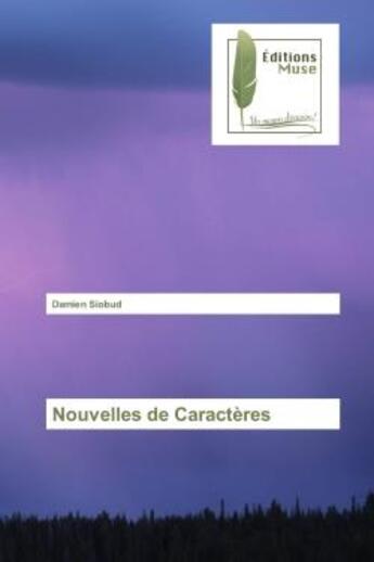 Couverture du livre « Nouvelles de Caractères » de Damien Siobud aux éditions Muse