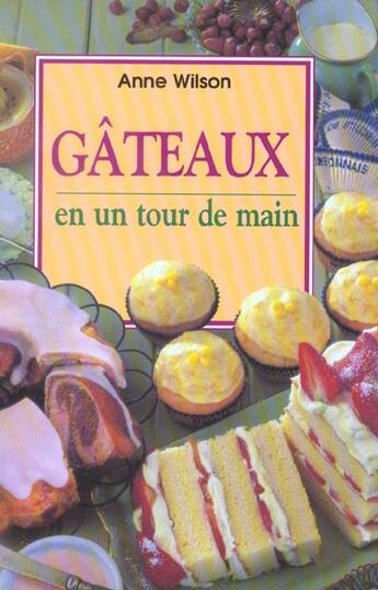 Couverture du livre « Gateaux En Un Tour De Main » de Anne Wilson aux éditions Fiore