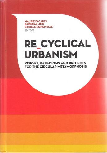 Couverture du livre « Re-cyclical urbanism » de Maurizio Carta aux éditions Acc Art Books