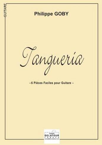 Couverture du livre « Tangueria pour guitare » de Goby Philippe aux éditions Delatour