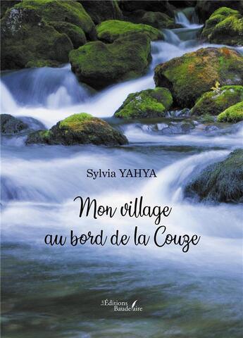 Couverture du livre « Mon village au bord de la Couze » de Sylvia Yahya aux éditions Baudelaire