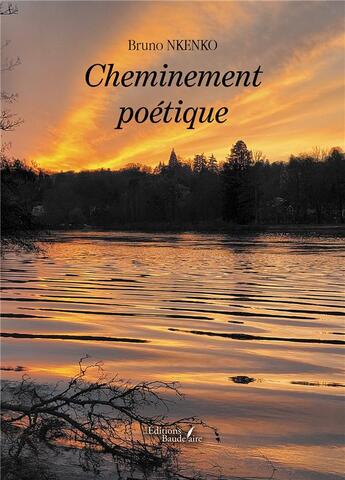 Couverture du livre « Cheminement poétique » de Bruno Nkenko aux éditions Baudelaire