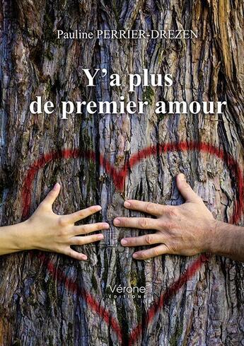 Couverture du livre « Y'a plus de premier amour » de Pauline Perrier-Drezen aux éditions Verone