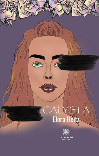 Couverture du livre « Calysta » de Elora Heitz aux éditions Le Lys Bleu