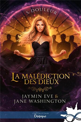 Couverture du livre « Douleur : La malédiction des Dieux, T5 » de Jaymin Eve et Jane Washington aux éditions Collection Infinity