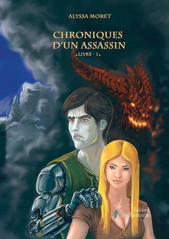 Couverture du livre « Chroniques d'un assassin » de Alyssa Moret aux éditions Stellamaris