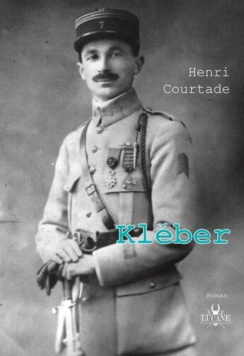 Couverture du livre « Kleber - edition speciale saint-cyr promotion 2019 - henri courtade » de Henri Courtade aux éditions Lucane