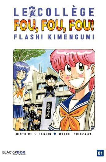 Couverture du livre « Le collège fou, fou, fou - flash Kimengumi Tome 1 » de Motoei Shinzawa aux éditions Black Box