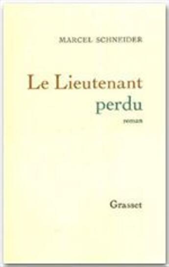 Couverture du livre « Le lieutenant perdu » de Marcel Schneider aux éditions Grasset