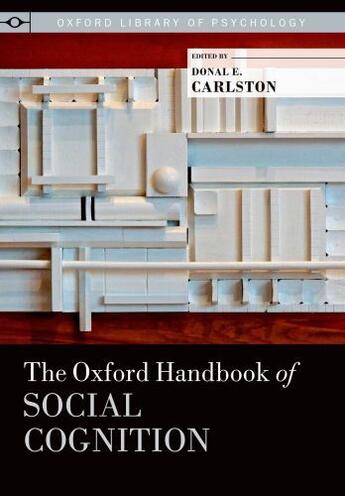 Couverture du livre « The Oxford Handbook of Social Cognition » de Donal E Carlston aux éditions Oxford University Press Usa